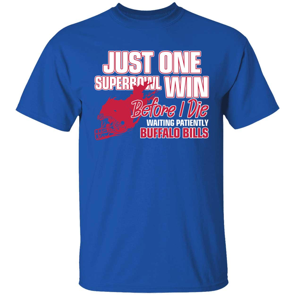Just One Superbowl Win Before I Die Waiting Patiently Buffalo Bills Shirt 1 1.jpg