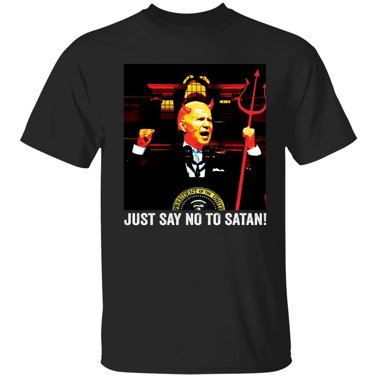 Just Say No To Satan Joe Biden Shirt