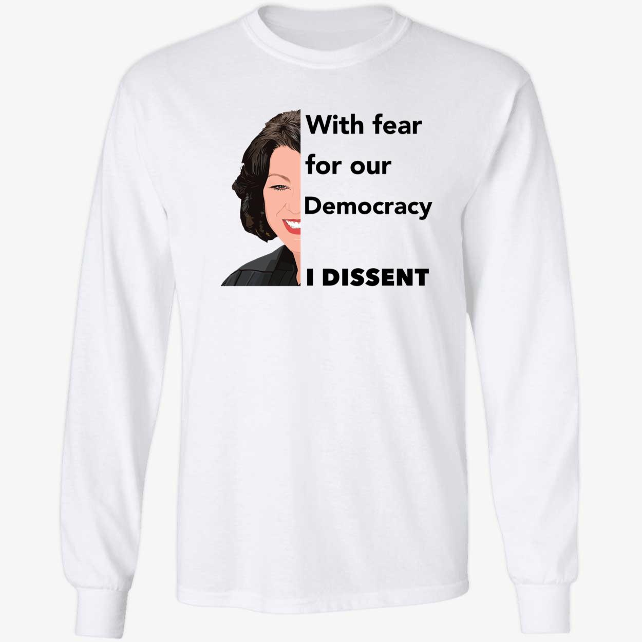 Justice Sotomayor With Fear For Our Democracy I Dissent Shirt 4 1.jpg