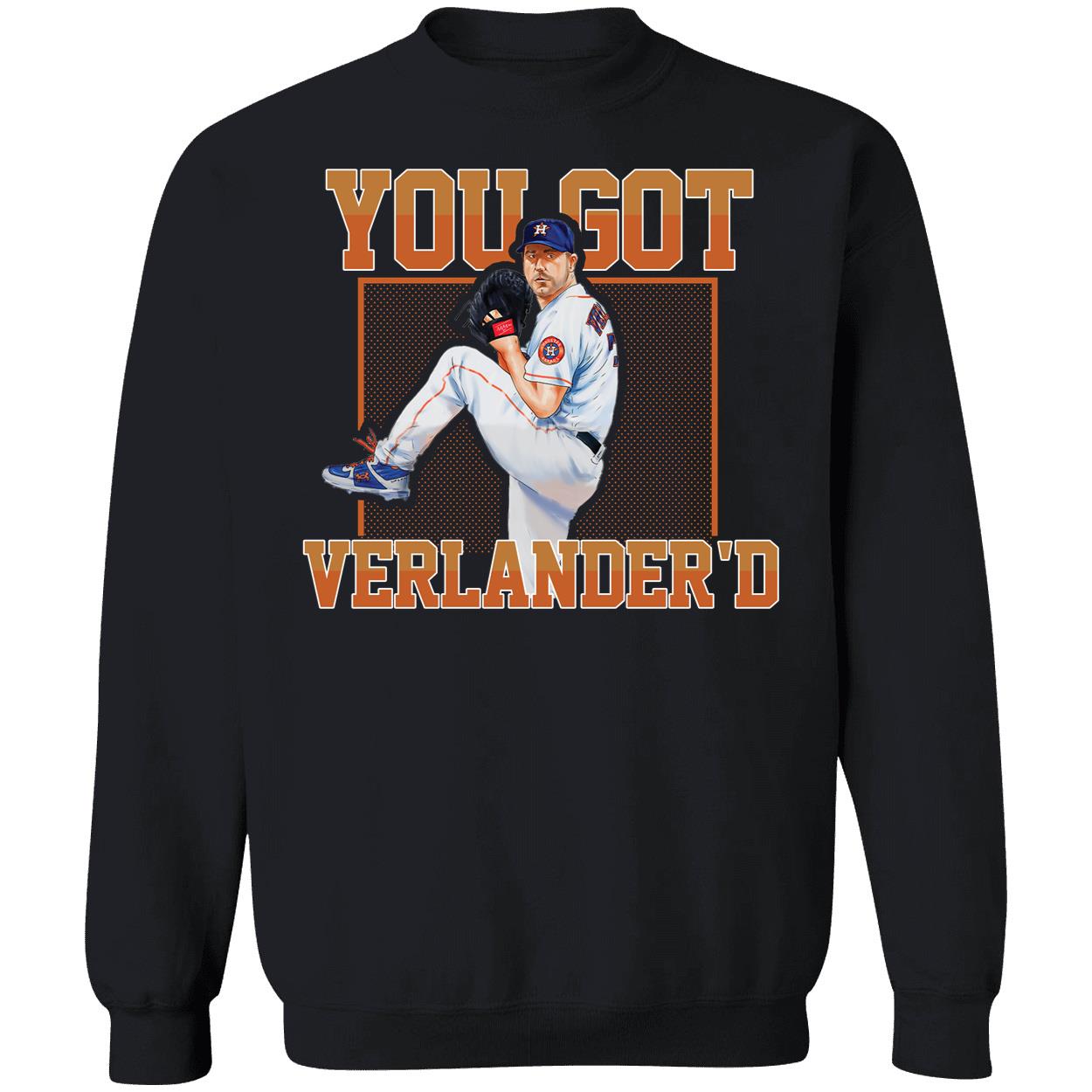 Justin Verlander You Got Verlander Sweatshirt
