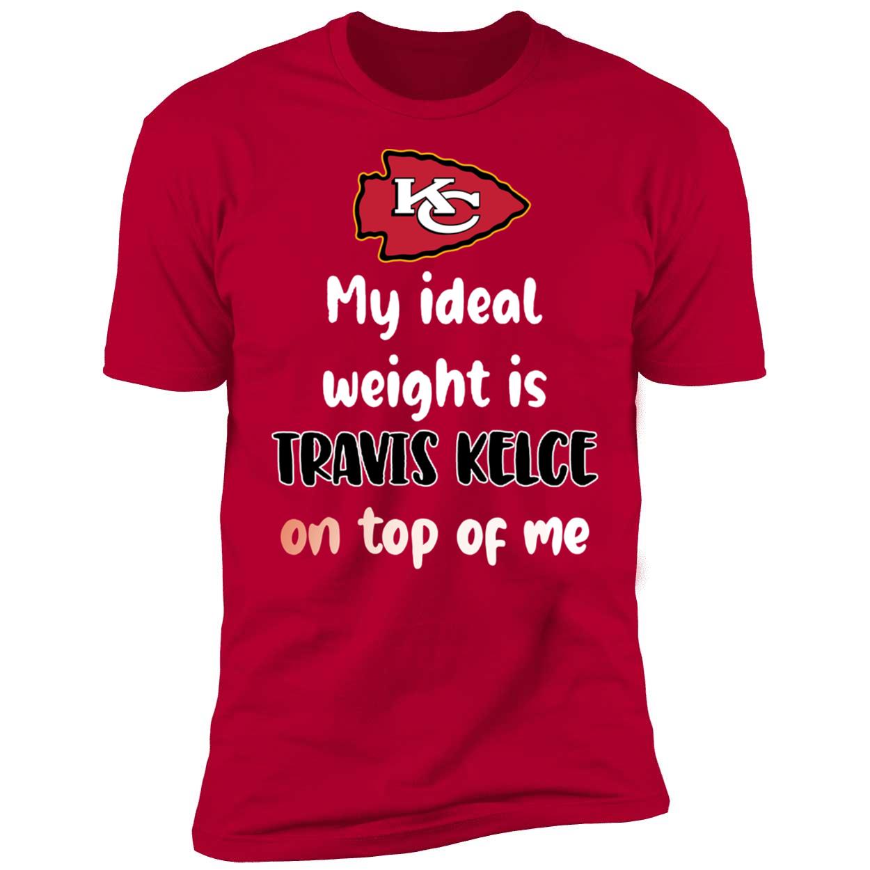 KC My Ideal Weight Is Travis Kelce On Top Of Me Shirt 5 1.jpg