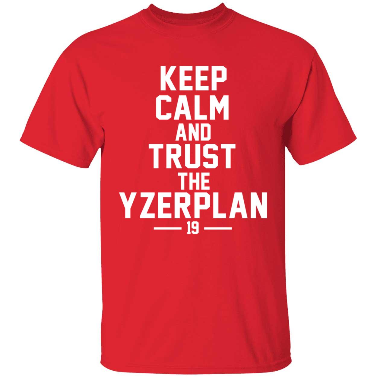 Keep Calm And Trust The Yzerplan 19 Shirt 1 1.jpg