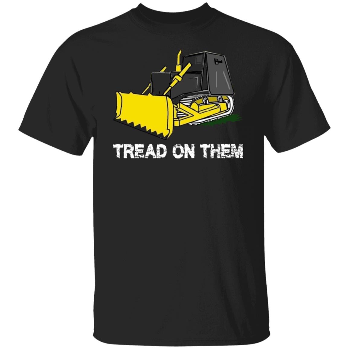 Killdozer Tread On Them Shirt