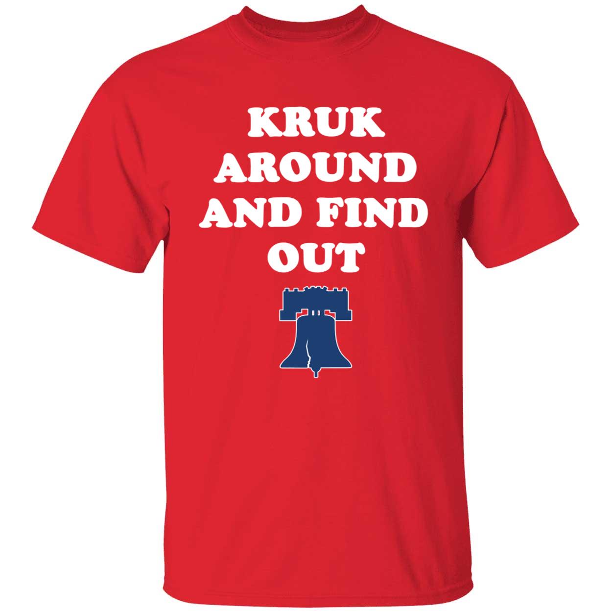 Kruk Around And Find Out Shirt 1 1.jpg