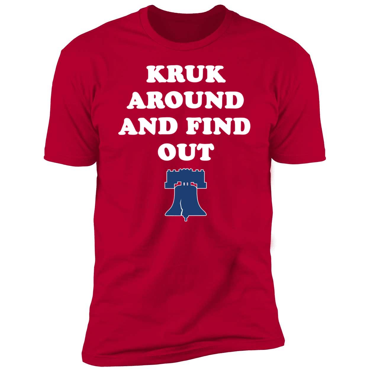 Kruk Around And Find Out Shirt 5 1.jpg