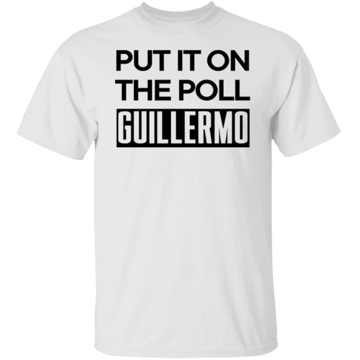 Lebatardaf Put It On The Poll Guillermo Shirt