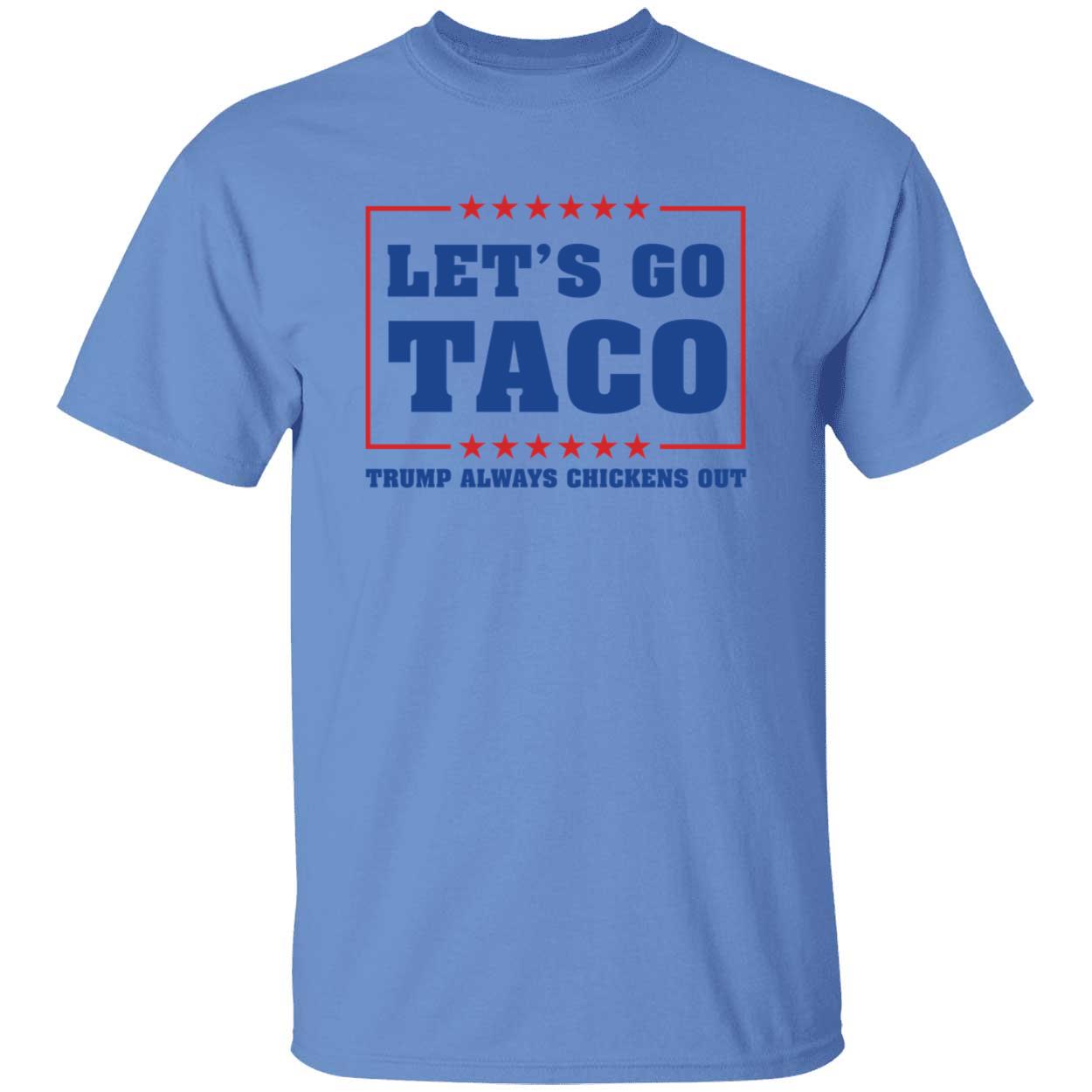 Lets Go Taco Trump Always Chickens Out Shirt 1 1.jpg