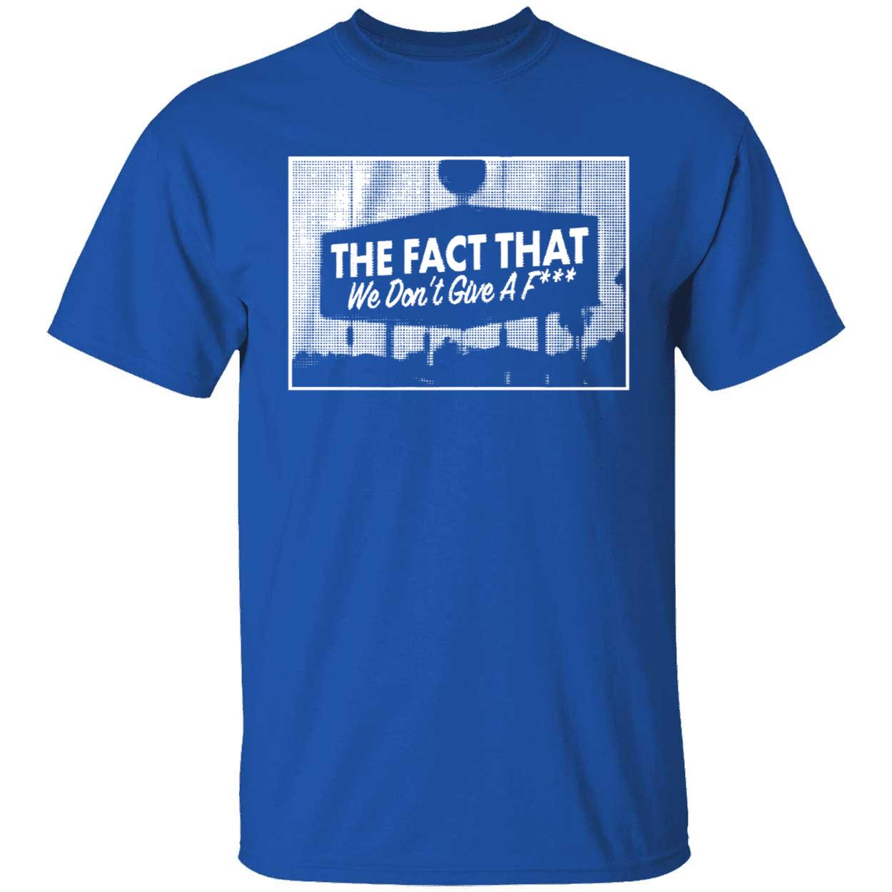 Los Angeles Baseball The Fact That We Dont Give A F Shirt 1 1.jpg