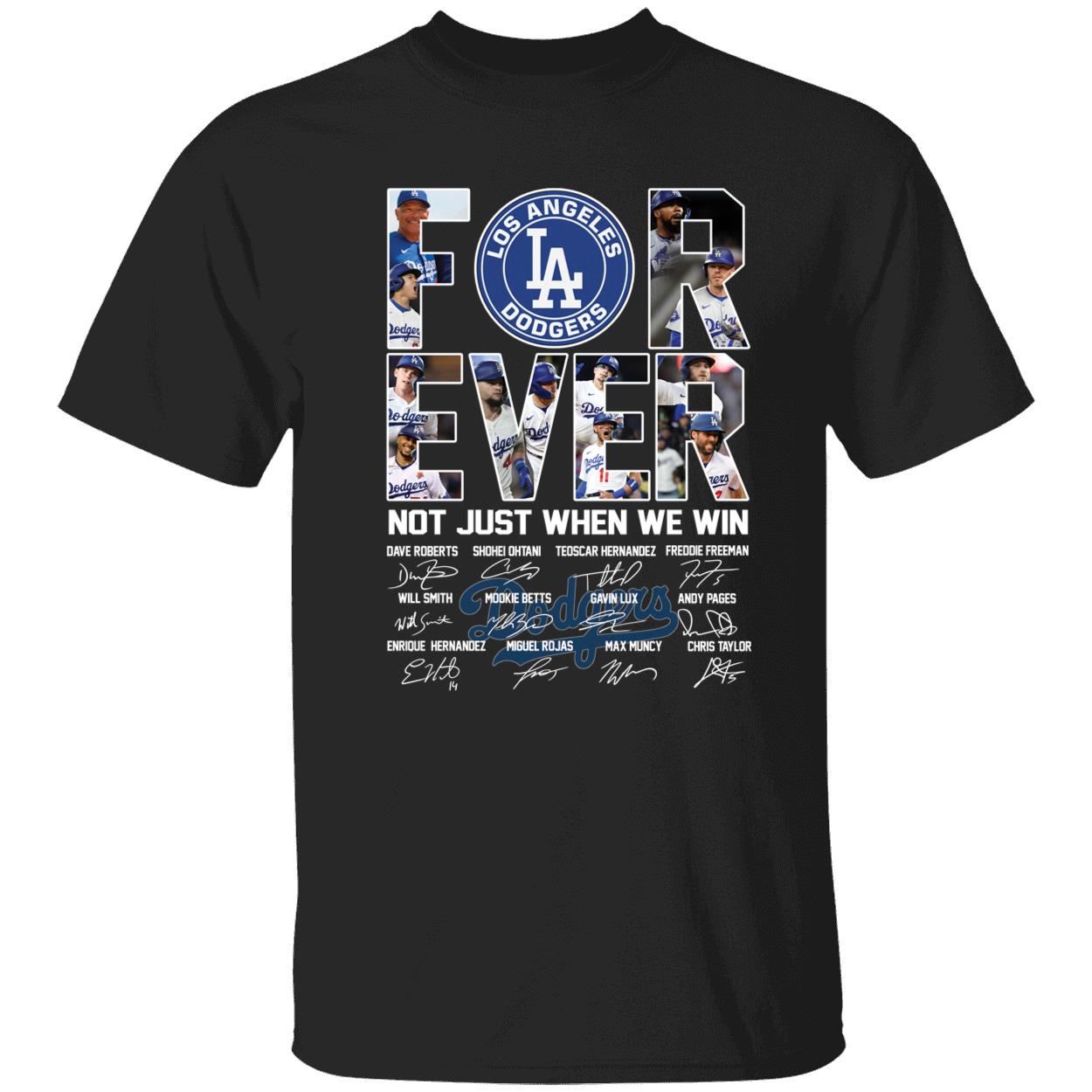 Los Angeles Dodgers Forever Not Just When We Win 2024 Shirt 1 1.jpg