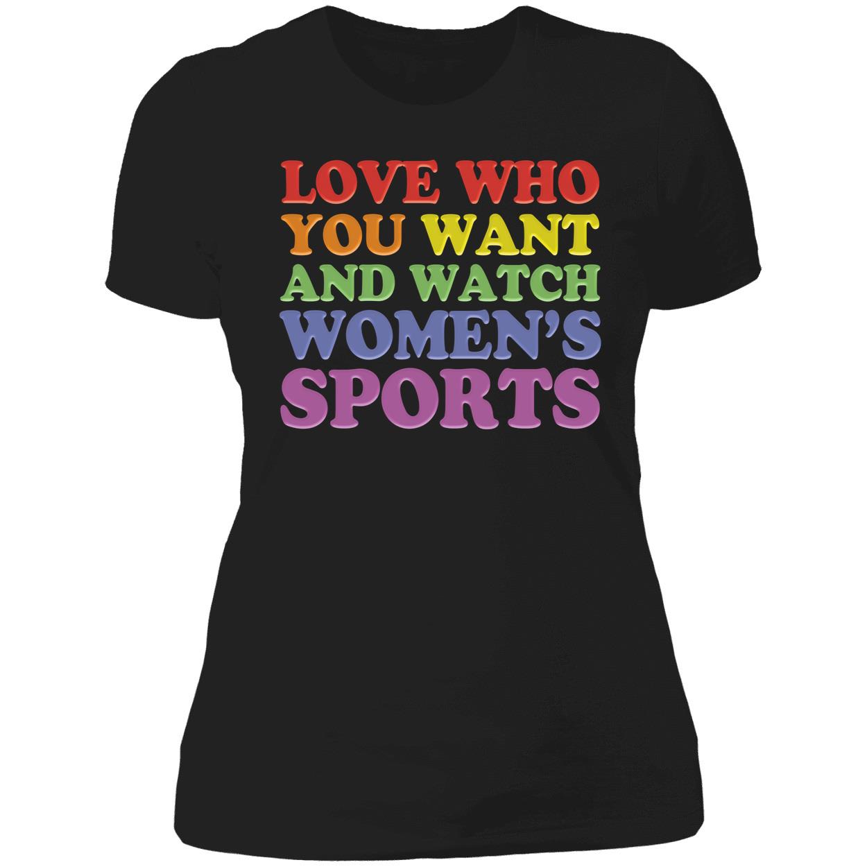 Love Who You Want And Watch Women's Sports Ladies Boyfriend Shirt