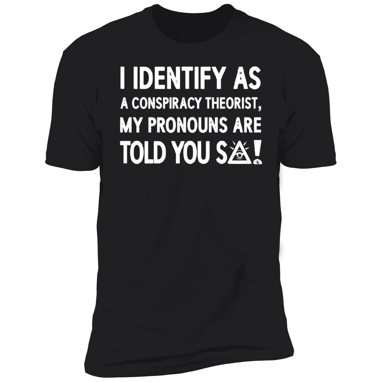 Luke Rudkowski I Identify As A Conspiracy Theorist My Pronouns Shirt 5 1.jpg