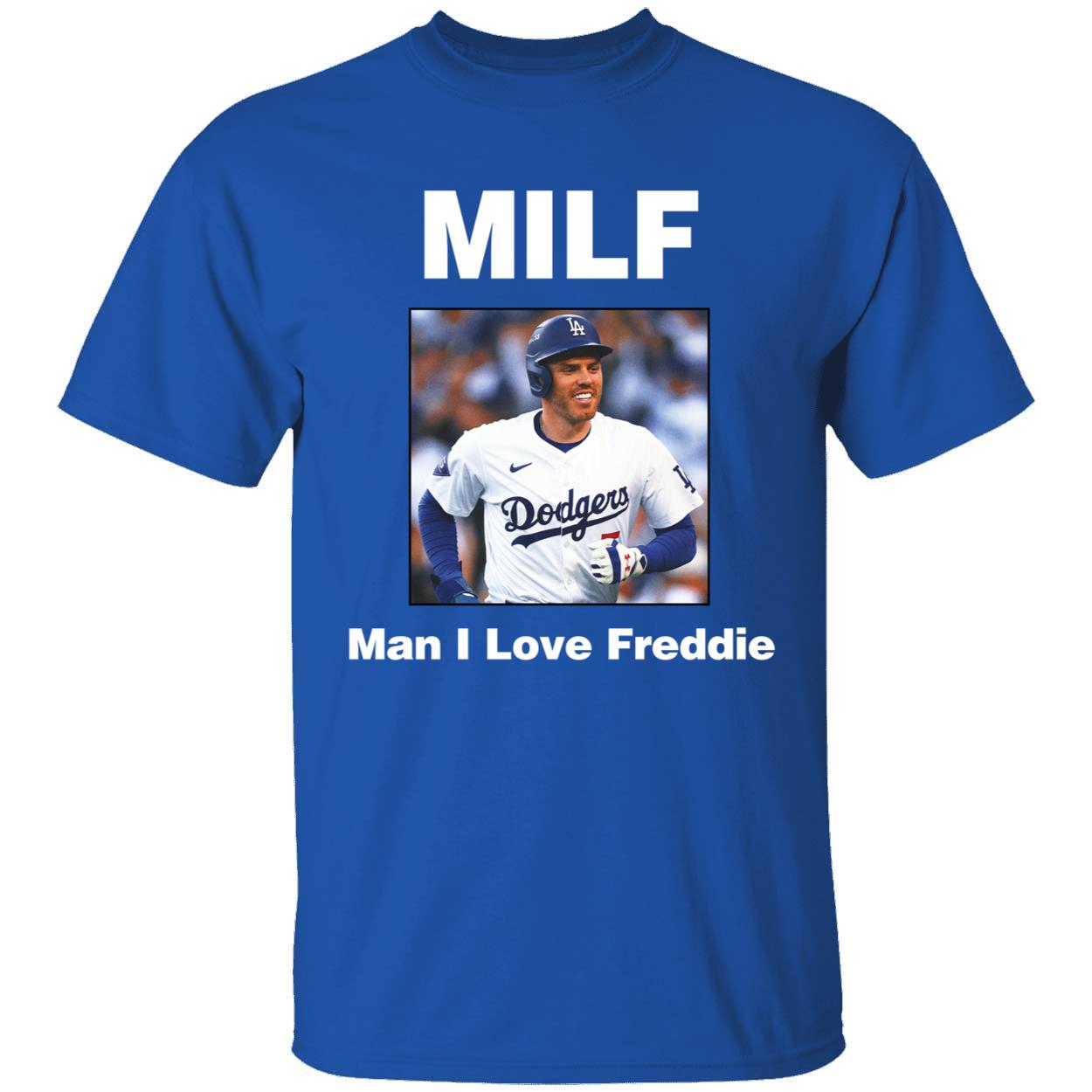 MILF Man I Love Freddie Freeman Shirt 1 1.jpg