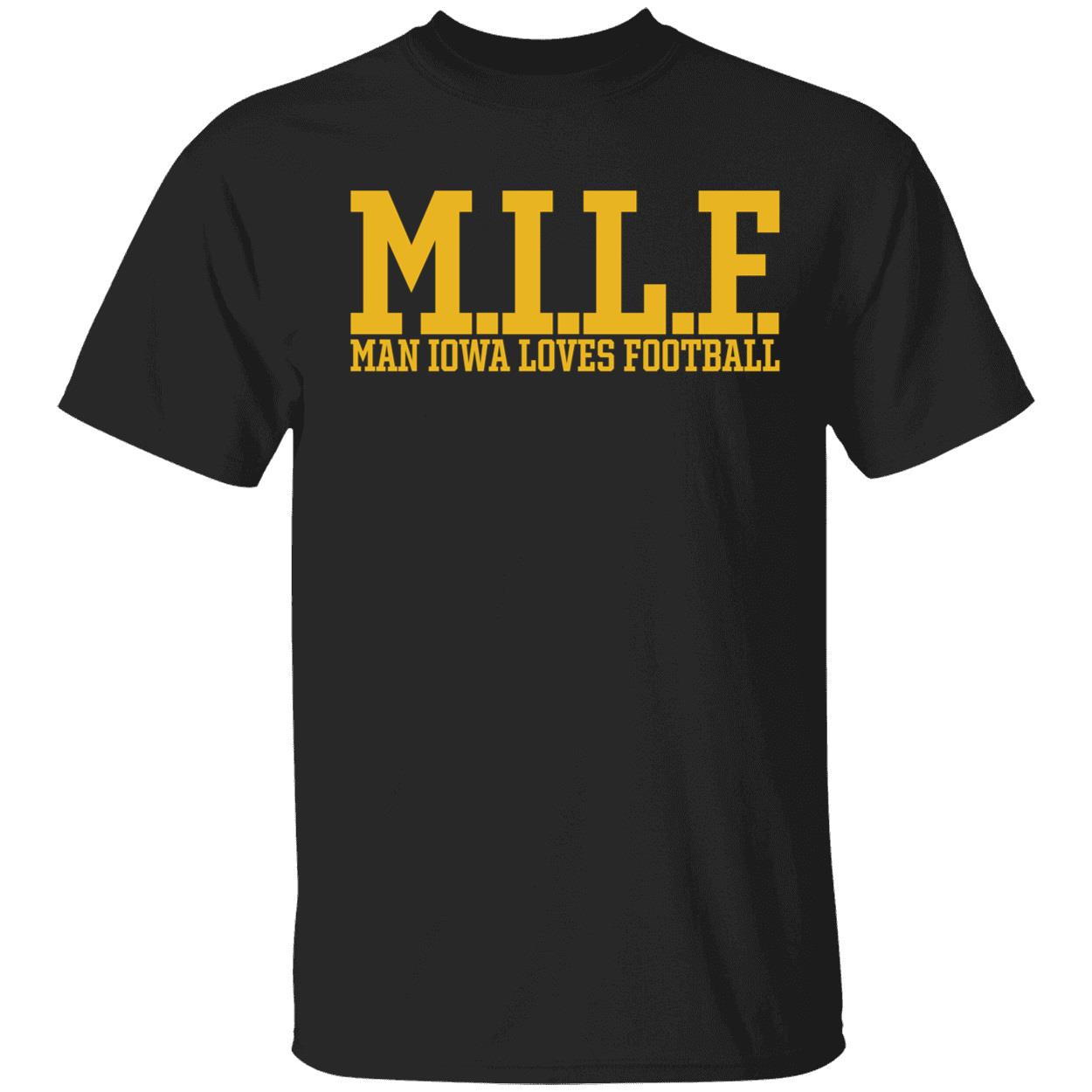 MILF Man Iowa Loves Football Shirt