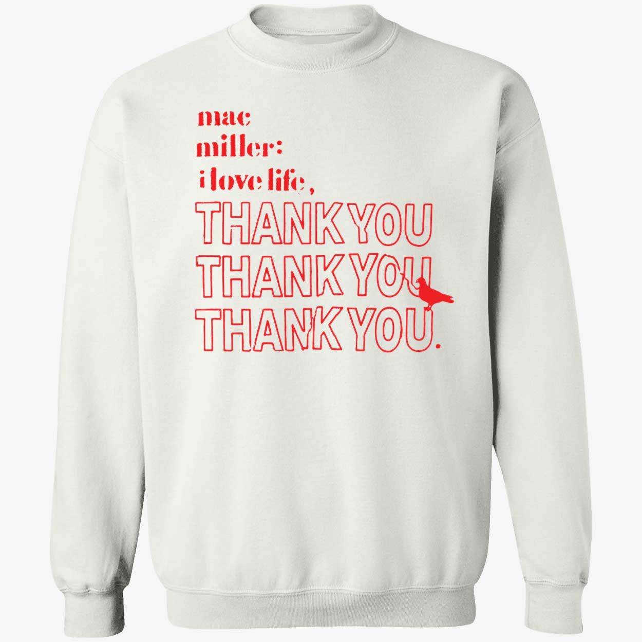 Mac Miller I Love Life Thank You Thank You Thank You Sweatshirt