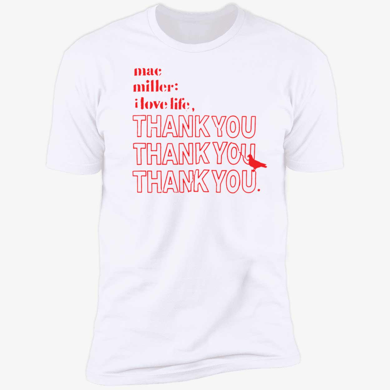 Mac Miller I Love Life Thank You Thank You Thank You Premium SS T-Shirt