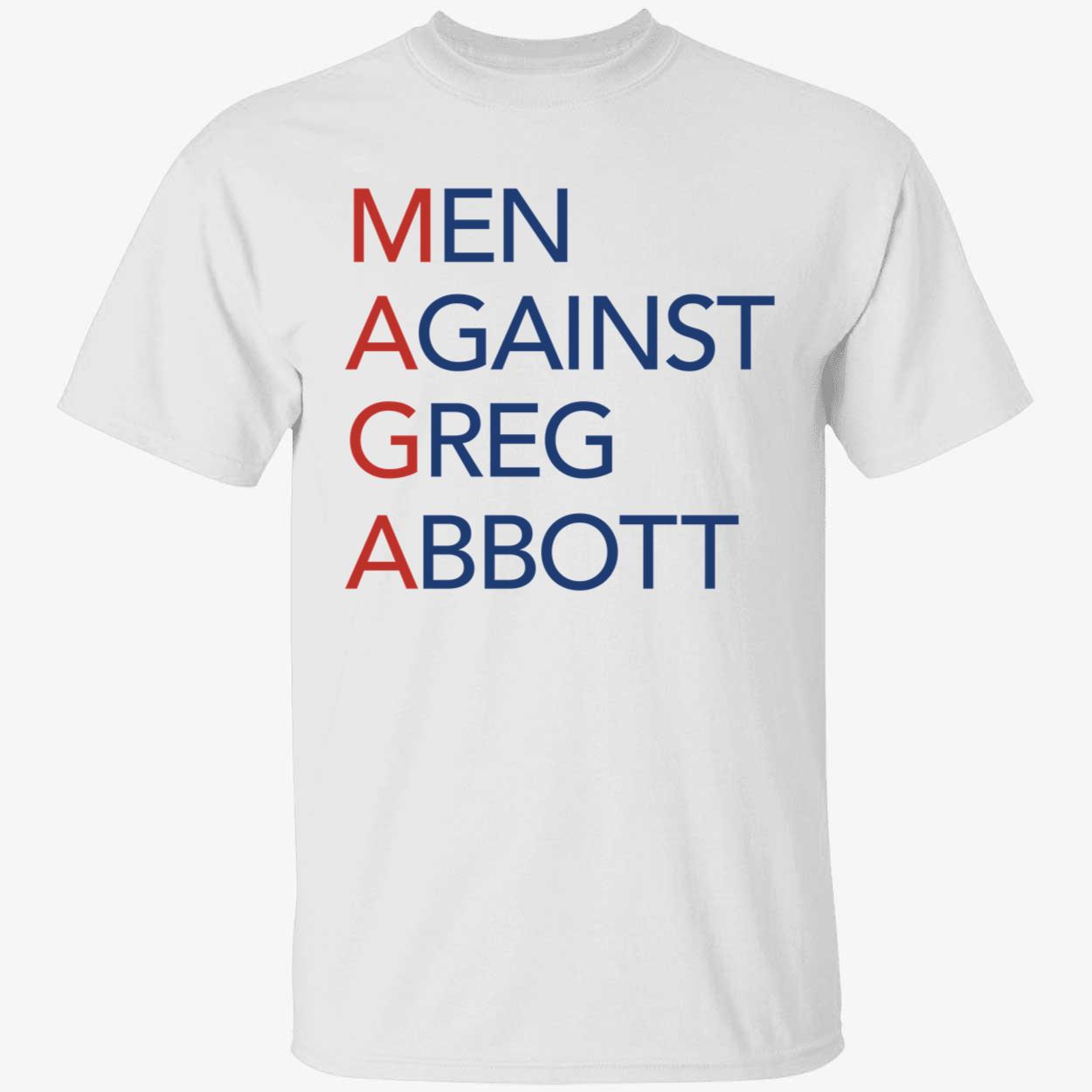 Maga Men Against Greg Abbott Shirt