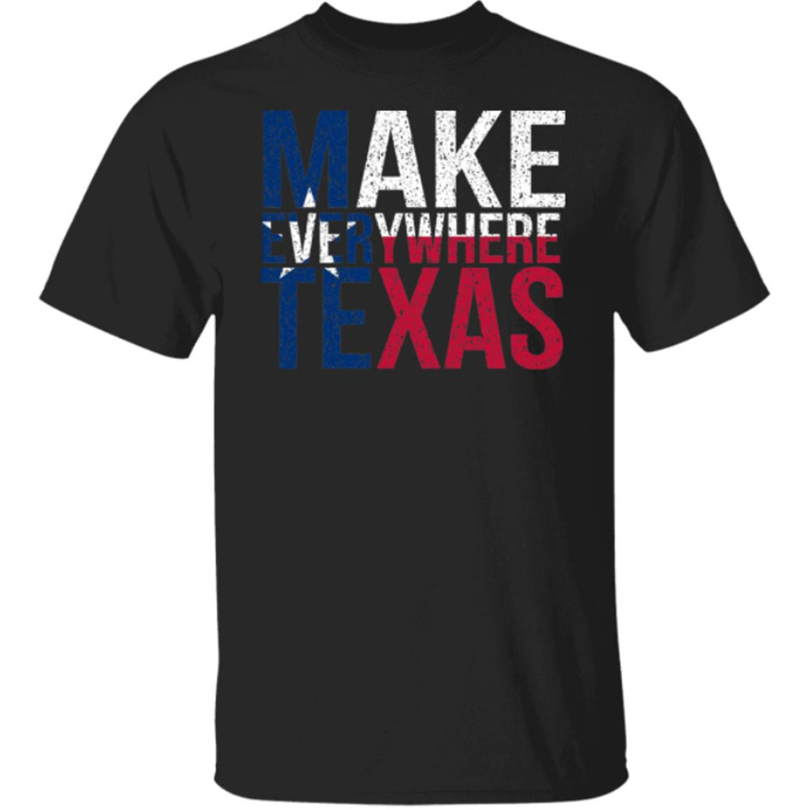 Make Everywhere Texas Shirt