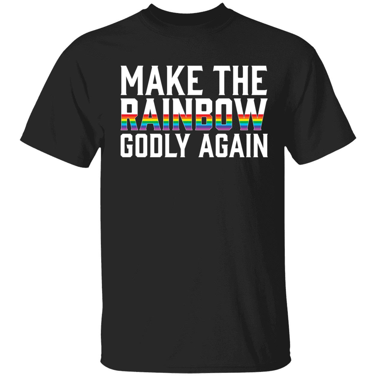 Make The Rainbow Godly Again Shirt 1 1.jpg