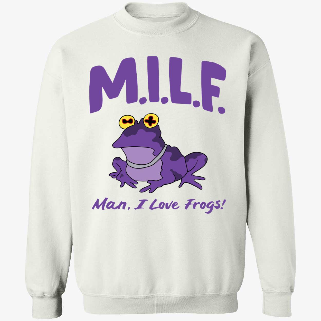 Man I Love Frogs Sweatshirt