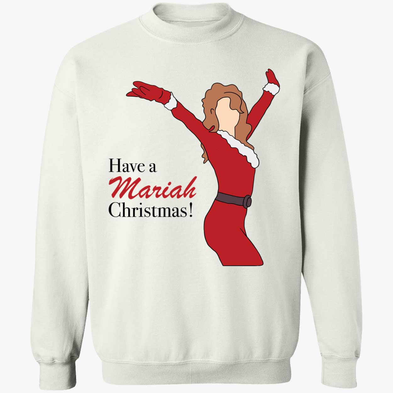 Mariah Carey Have A Mariah Christmas Sweatshirt