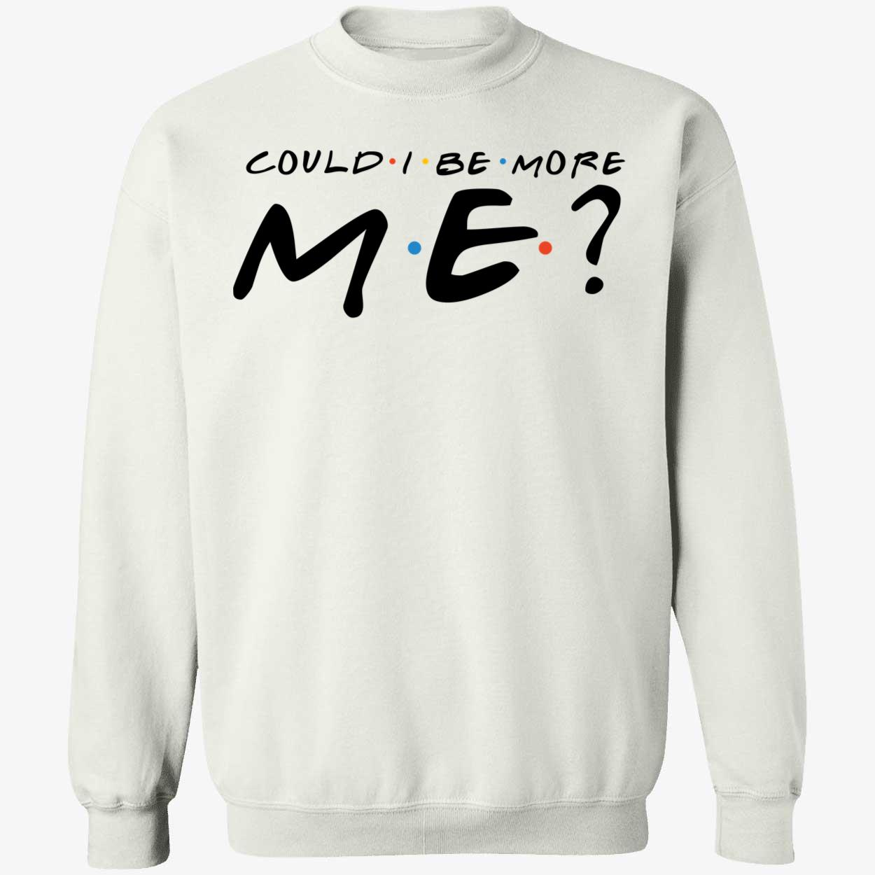 Matthew Perry Could I Be More Me Friends Shirt 3 1.jpg