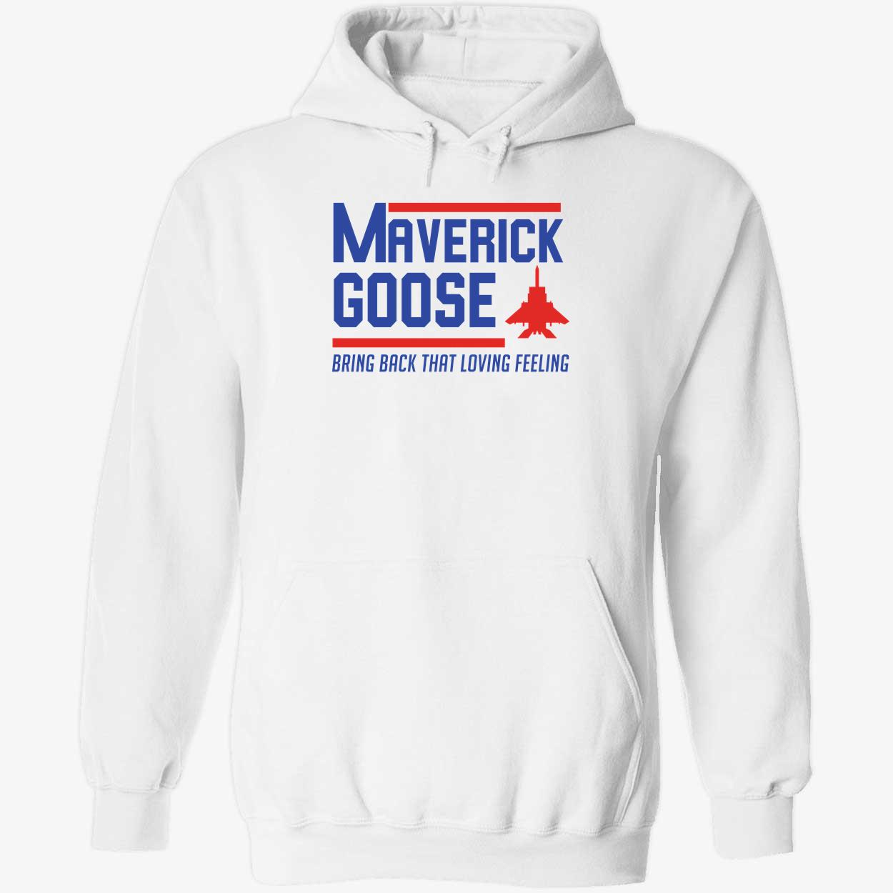 Maverick Goose Bring Back That Loving Feeling Hoodie