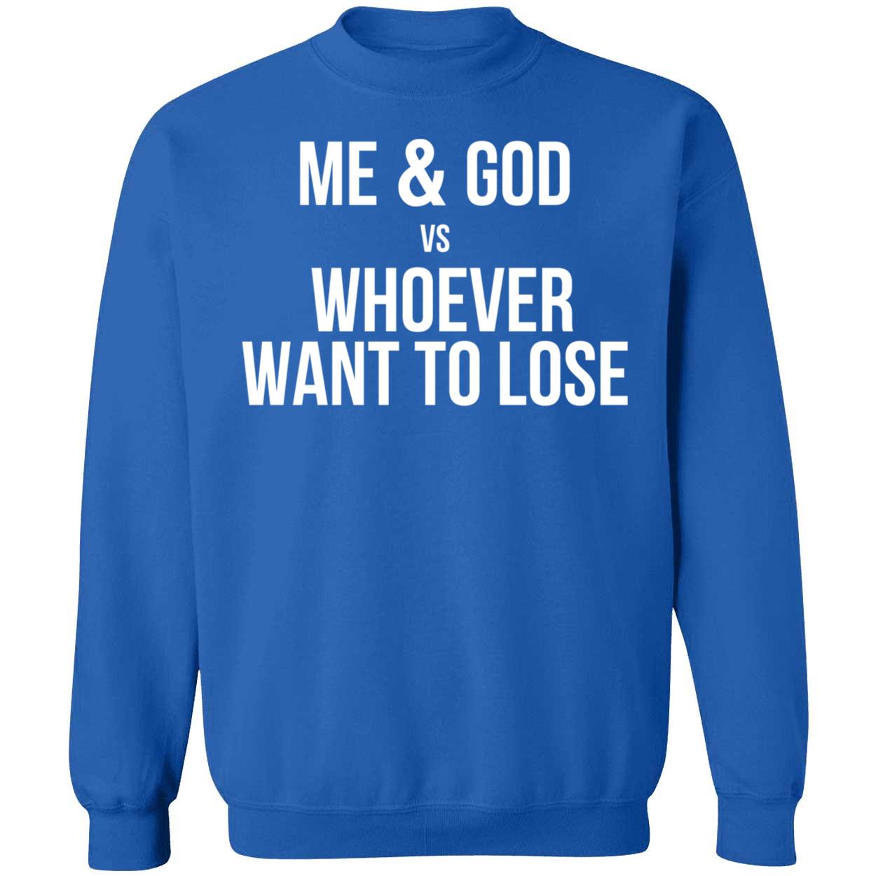 Me God Vs Whoever Want To Lose Shirt 3 1.jpg