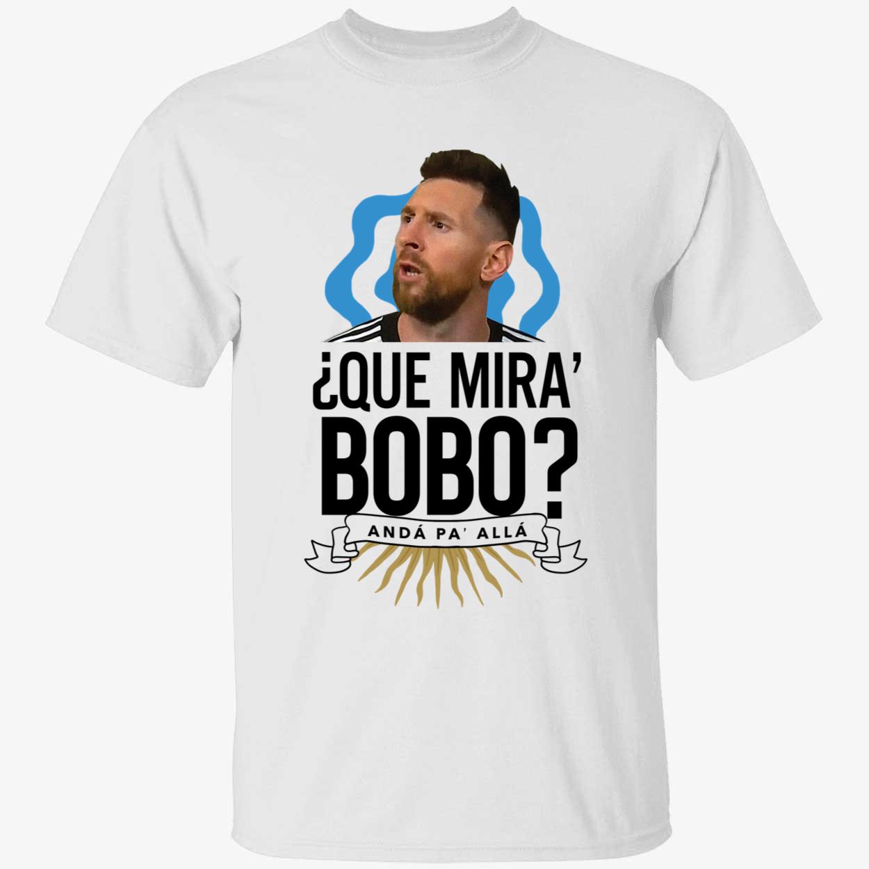 Messi Que Mira Bobo Shirt 1 1 1.jpg