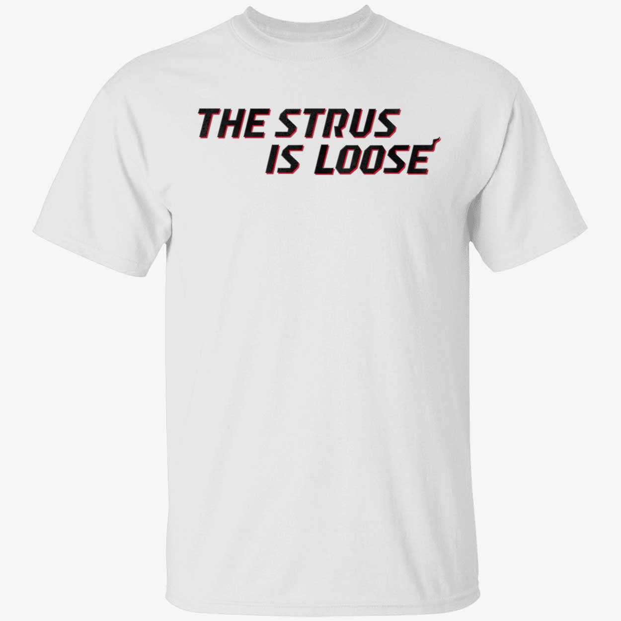 Miami Heat The Strus Is Loose Shirt