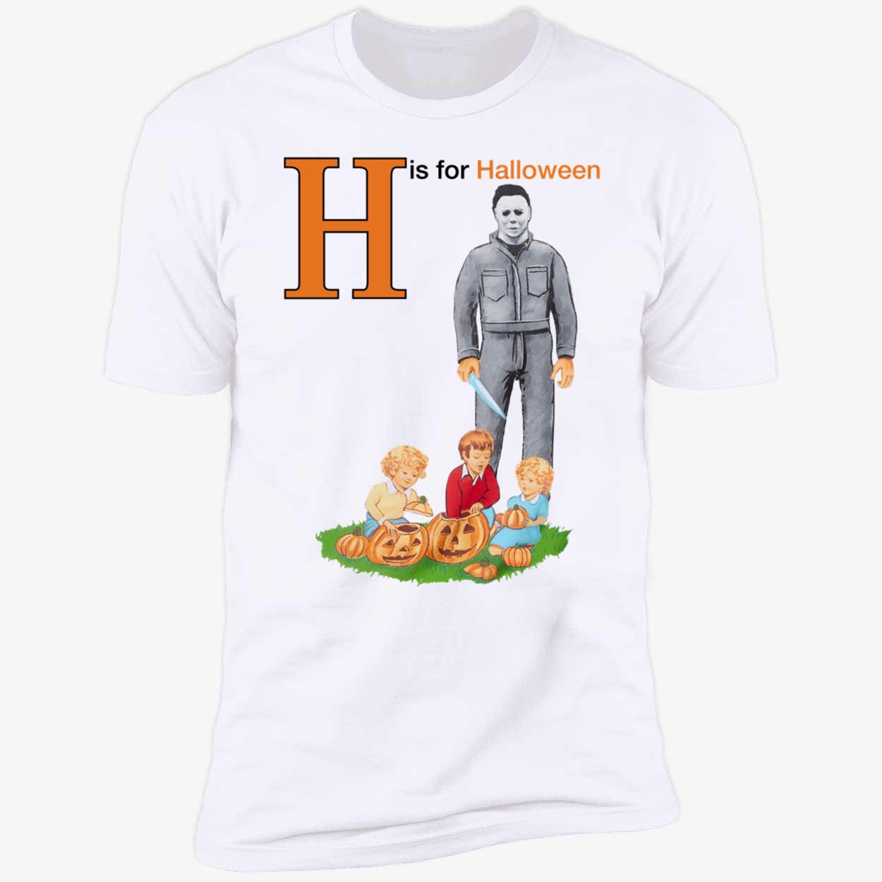 Michael Myers H Is For Halloween Premium SS T-Shirt