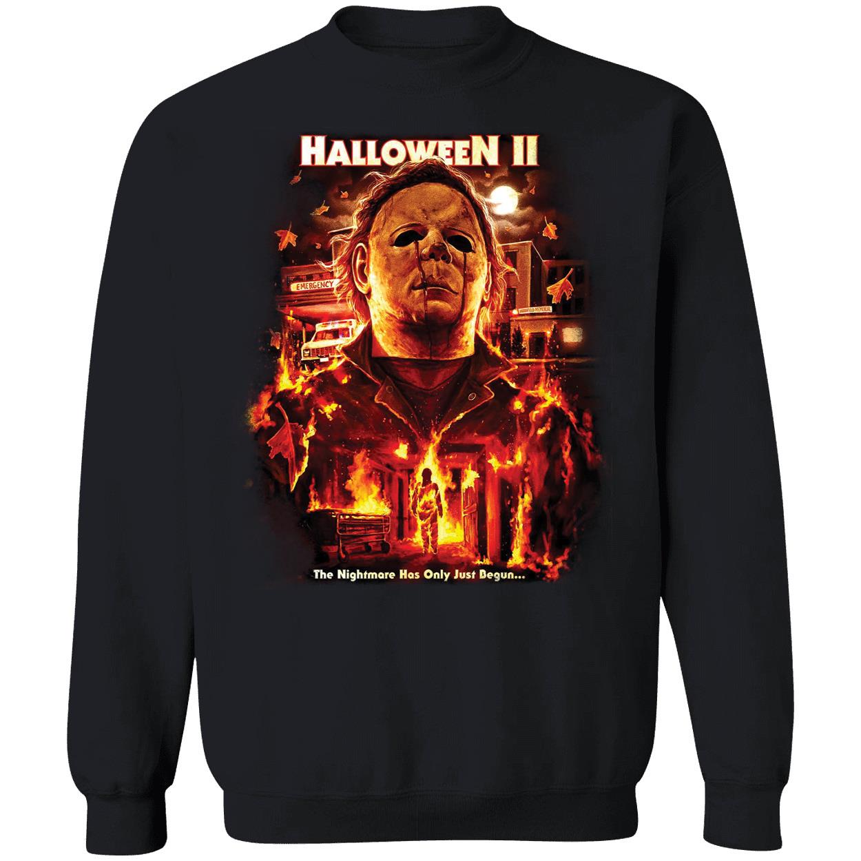 Michael Myers Halloween The Nightmare Has Only Just Begun Burning Sweatshirt