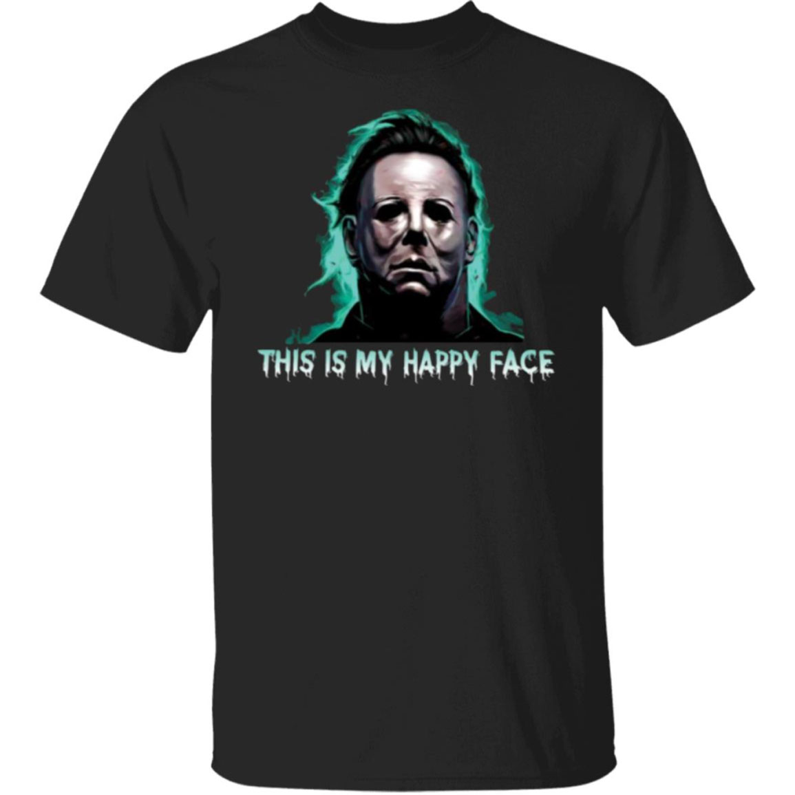 Michael Myers This Is My Happy Face Shirt