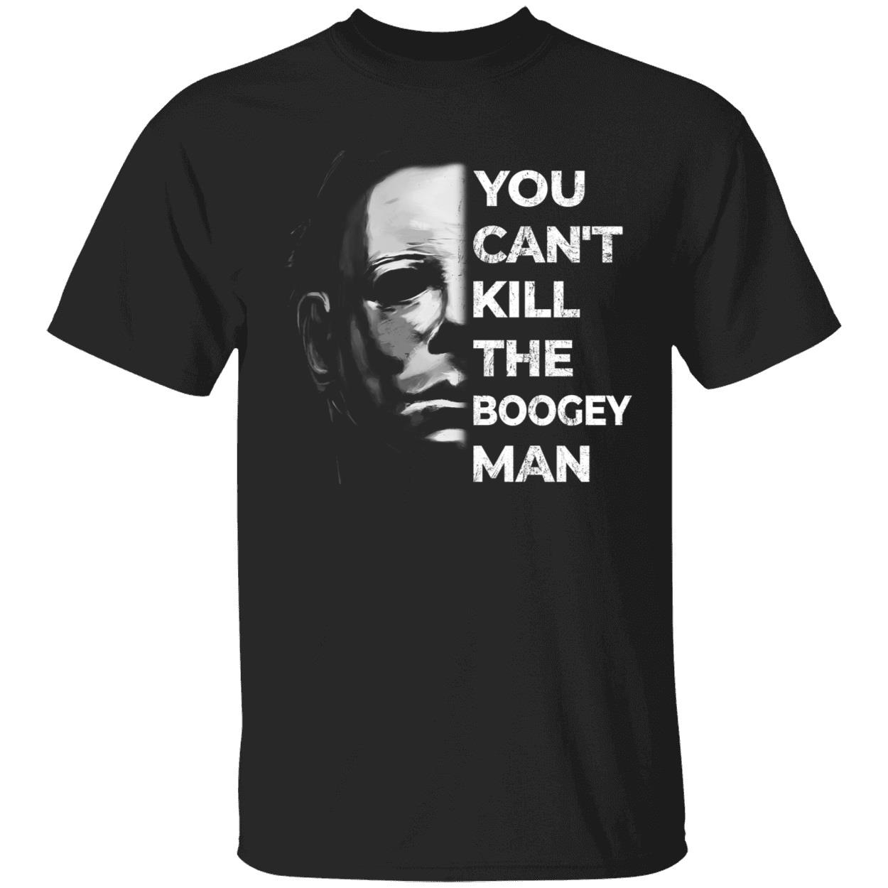 Michael Myers You Can't Kill The Boogeyman Shirt