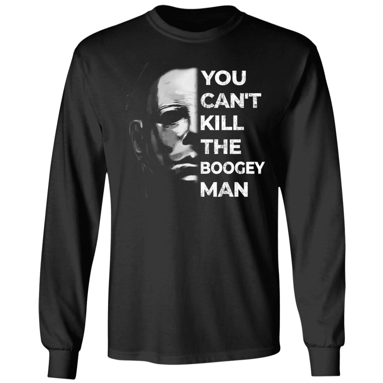 Michael Myers You Can't Kill The Boogeyman Long Sleeve Shirt
