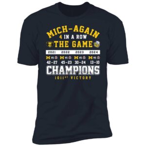 Michigan Mich again 4 In A Row The Game 2021 2022 2023 2024 Champions Shirt 5 1.jpg