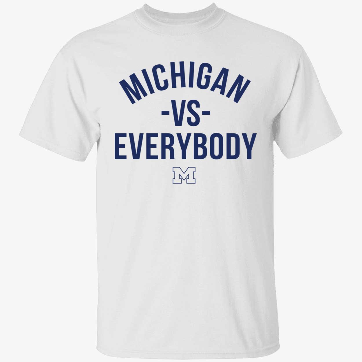 Michigan Vs Everybody Shirt 1 1.jpg