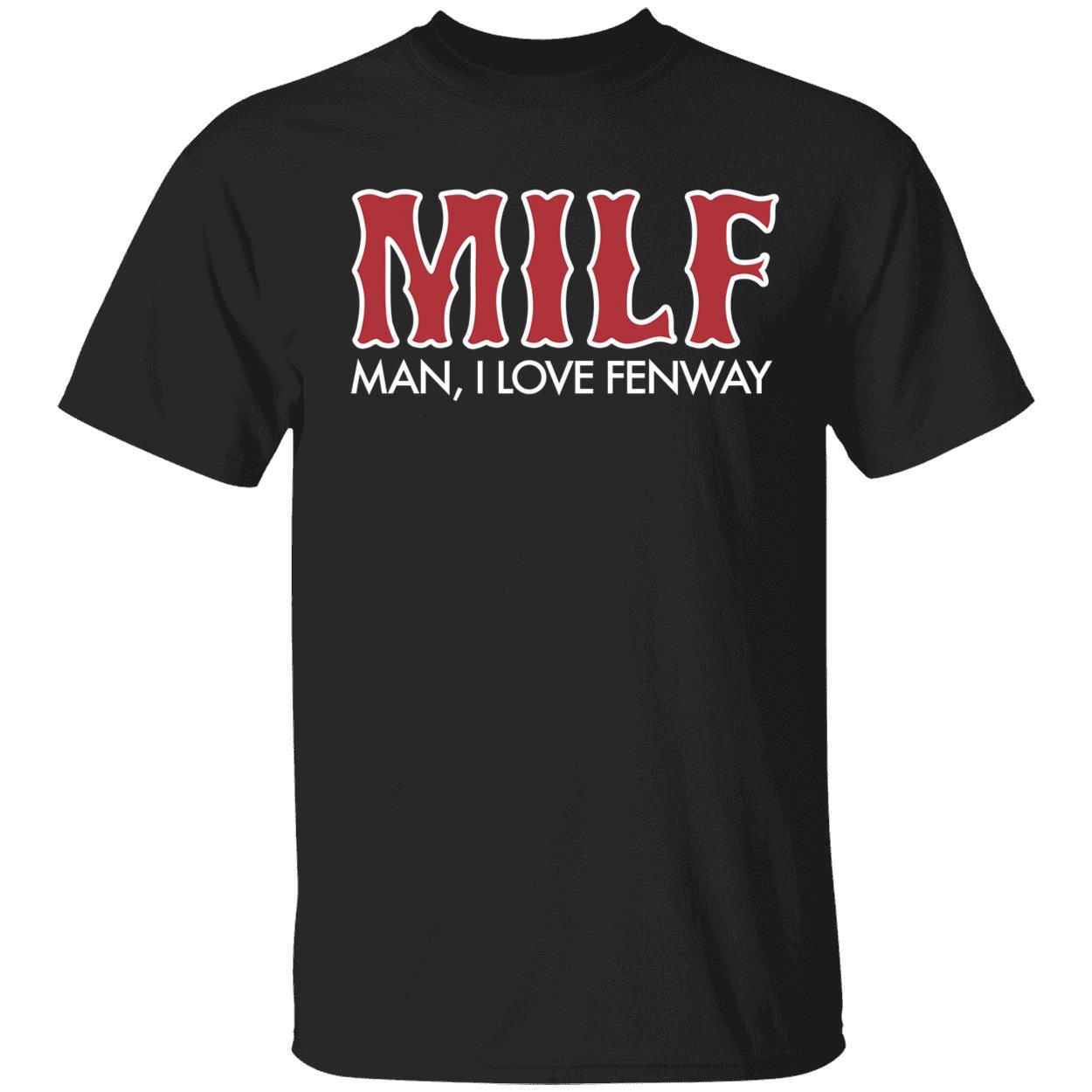 Milf Man I Love Fenway Shirt 1 1.jpg