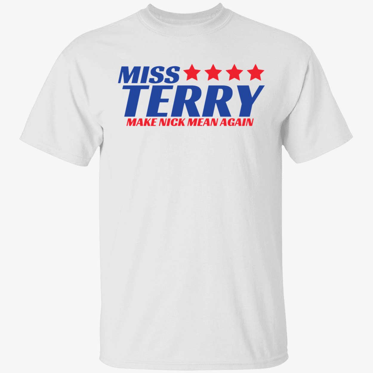 Miss Terry Make Nick Mean Again Shirt 1 1.jpg
