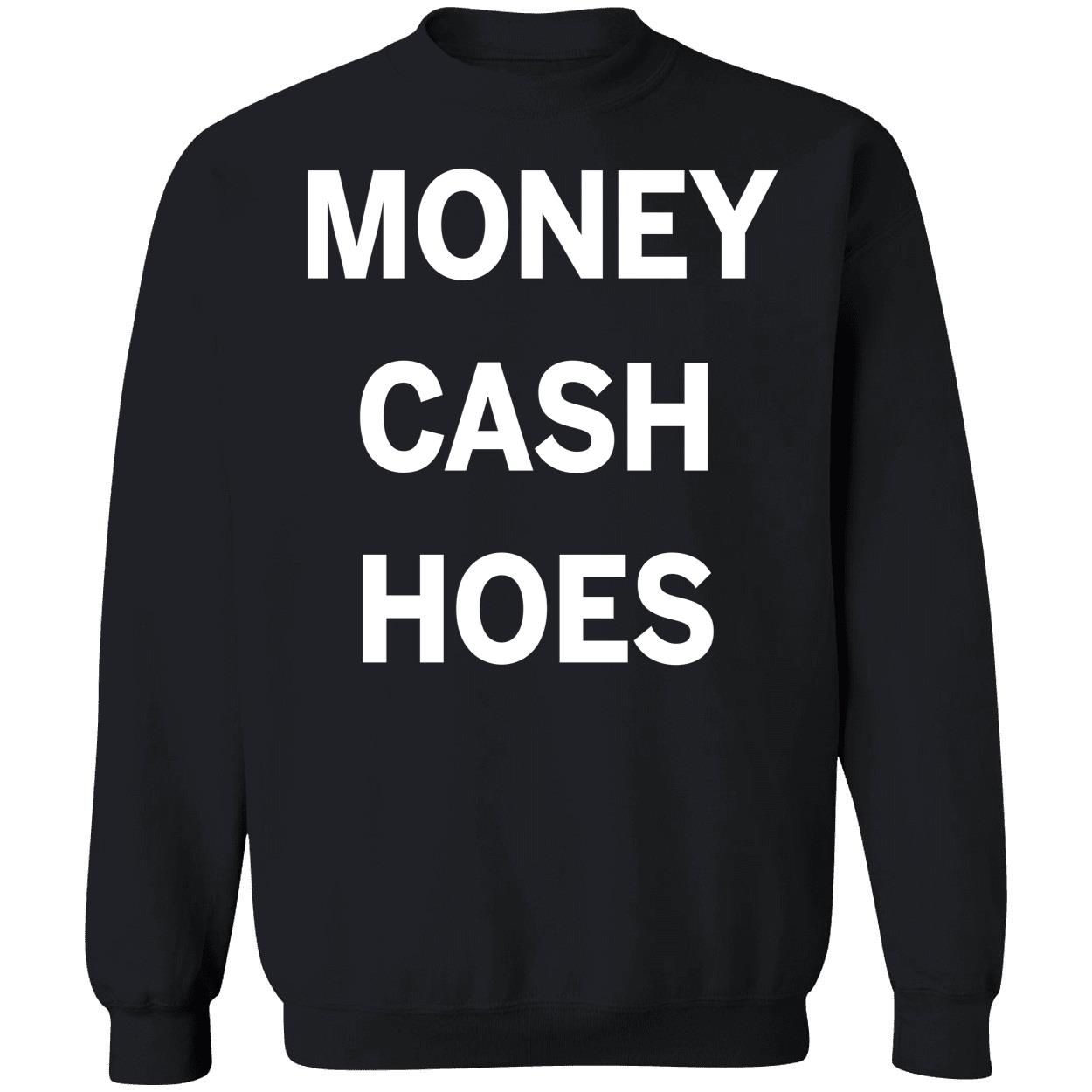 Money Cash Hoes Sweatshirt