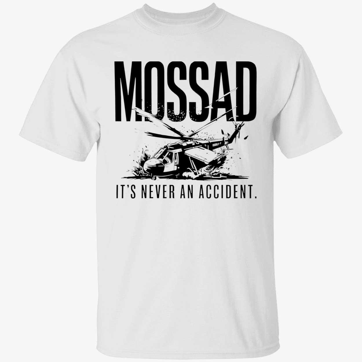 Mossad Its Never An Accident Shirt 1 1.jpg