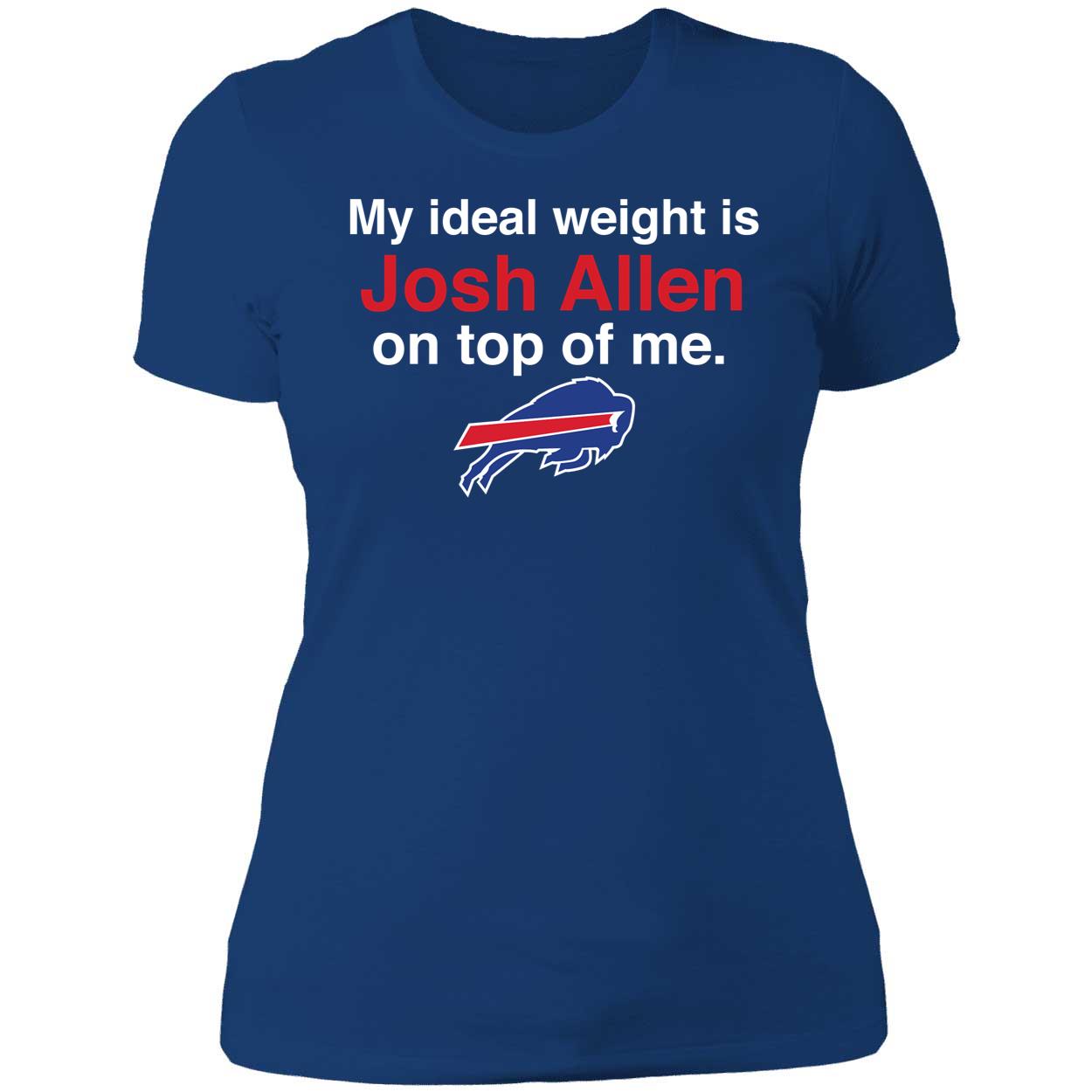 My Ideal Weight Is Josh Allen On Top Of Me Shirt 6 1.jpg