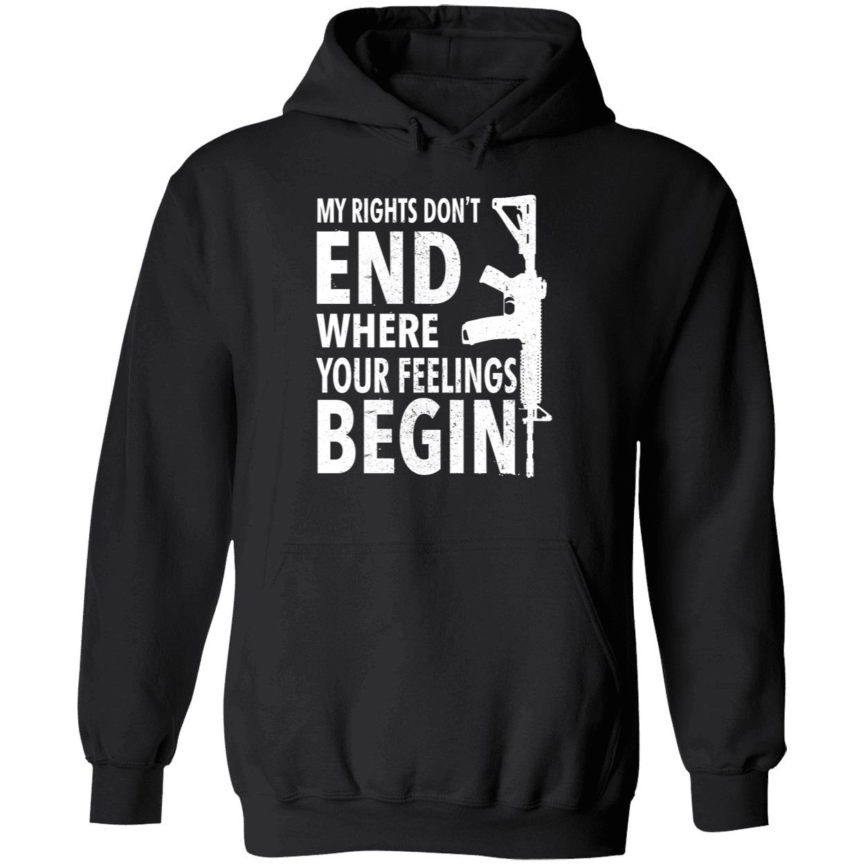 My Rights Don't End Where Your Feelings Begin Hoodie
