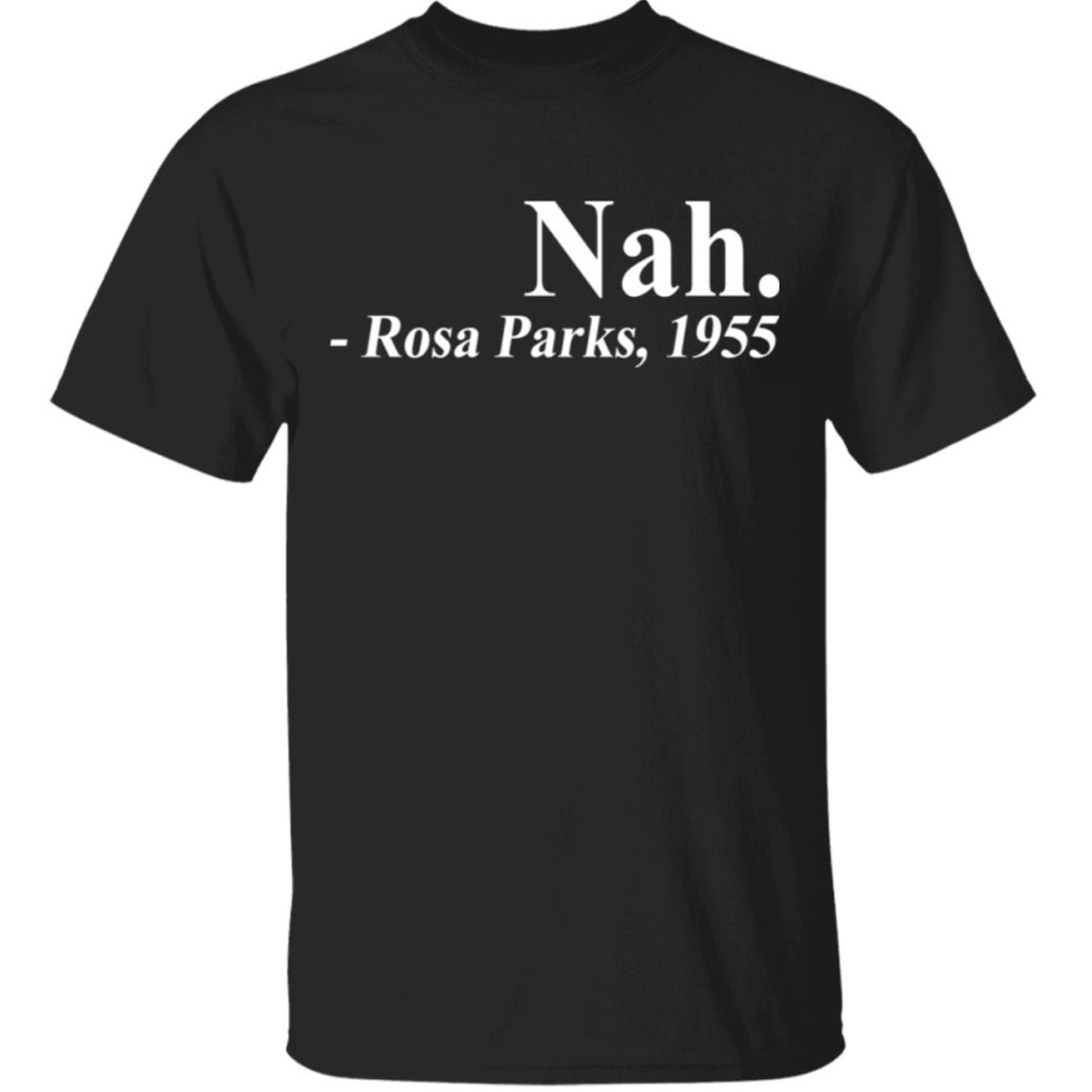 Nah Rosa Parks Shirt