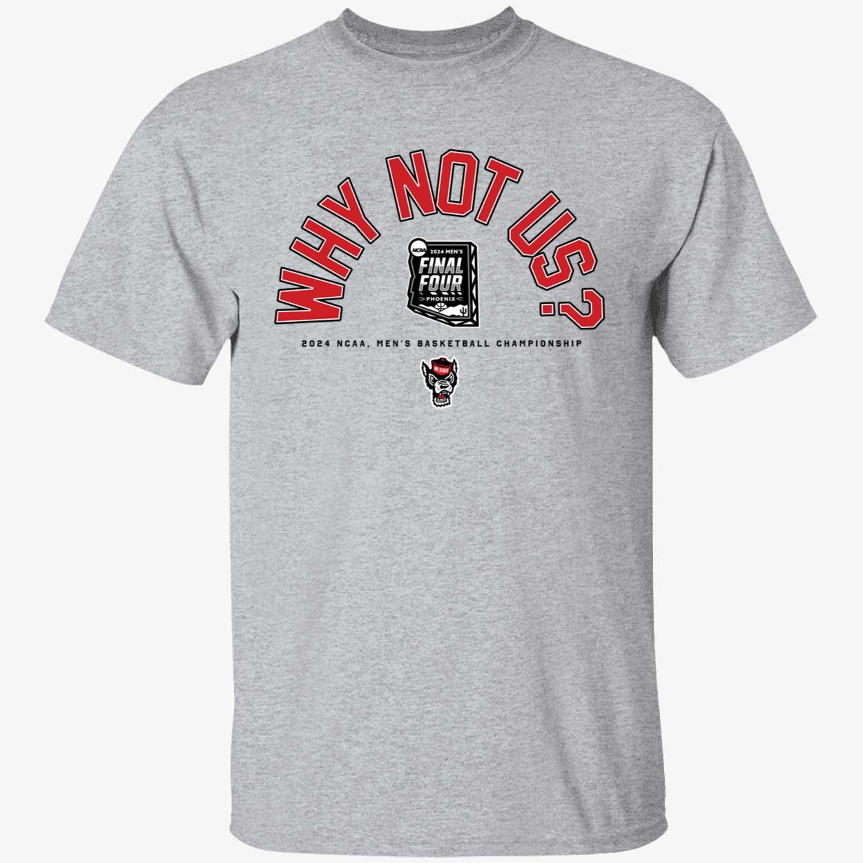 Nc State Mens Basketball Why Not Us Final Four Shirt 1 1.jpg