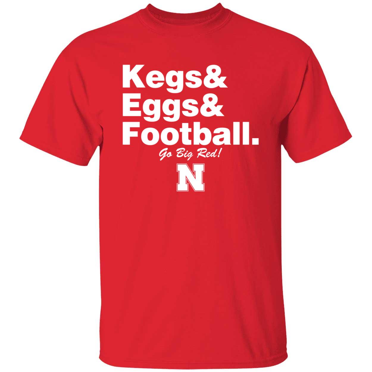 Nebraska Cornhuskers Kegs Eggs Football Go Big Red Shirt 1 1 2.jpg