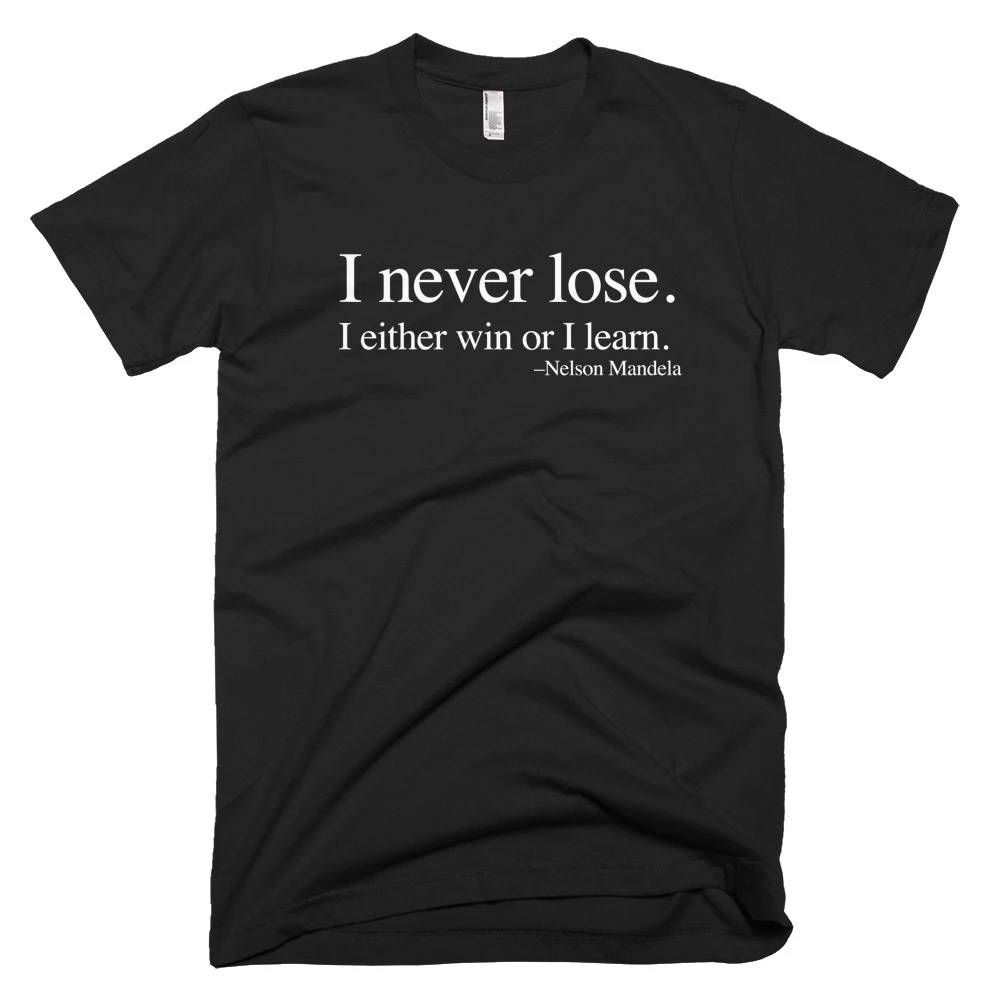 Nelson Mandela I Never Lose I Either Win Or Learn Shirt