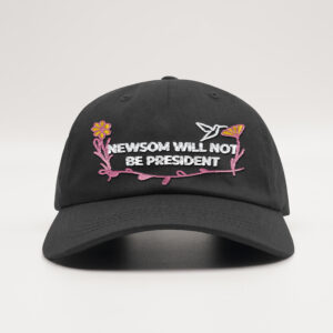 Newsom Will Not Be President Hat mk black.jpg