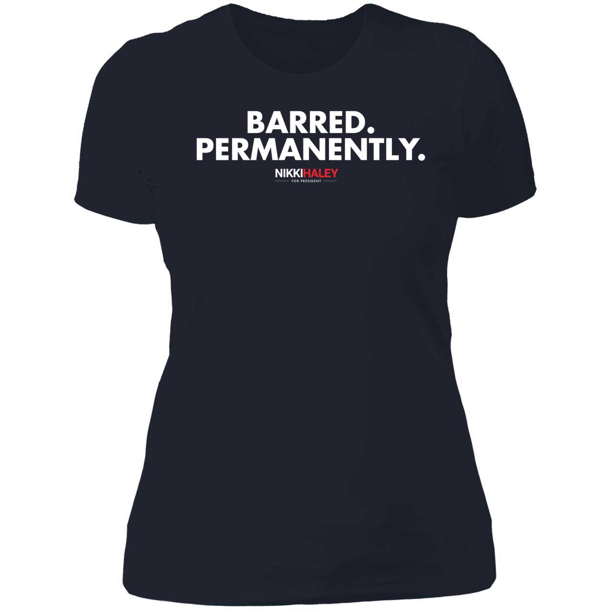 Nikki Haley Barred Permanently Shirt 6 1.jpg