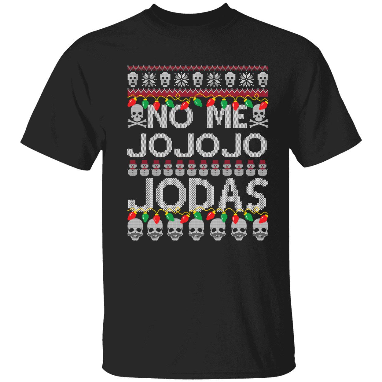 No Me Jo Jo Jo Jodas Christmas Shirt 1 1.jpg