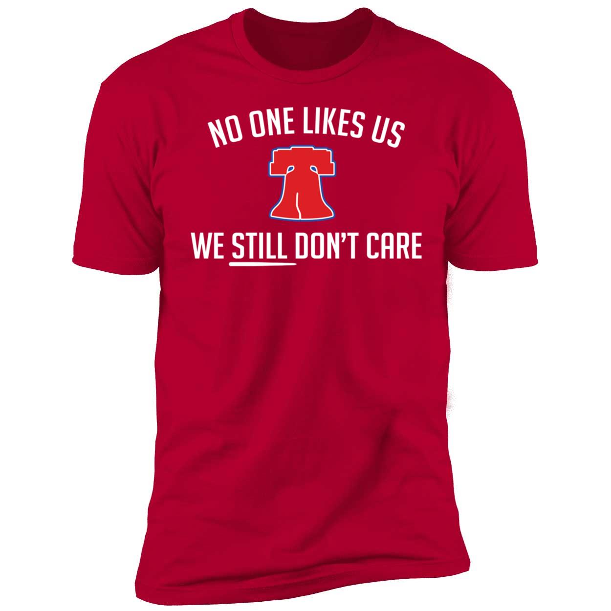 No One Likes Us We Still Dont Care Phillies Shirt 5 1.jpg